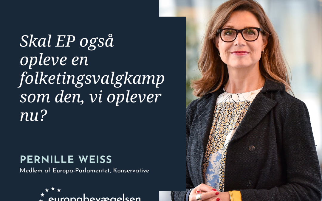 Skal EP også opleve en folketingsvalgkamp som den, vi oplever nu?