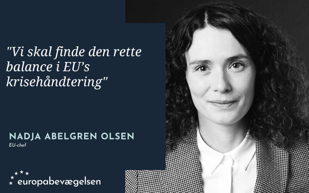 Nadja Abelgren Olsen: Vi skal finde den rette balance i EU’s krisehåndtering
