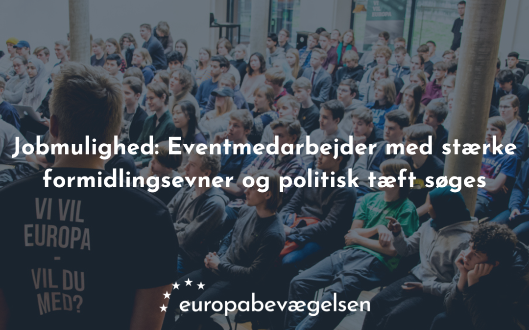 Jobmulighed: Eventmedarbejder med stærke formidlingsevner og politisk tæft søges
